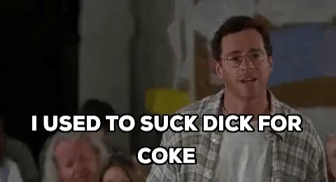 Bob saget you ever suck dick for crack Gif I Used To Suck Dick For Coke Half Baked Bob Saget Animated Gif On Gifer By Male