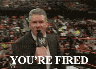 Youre fired fired GIF on GIFER - by Bragul