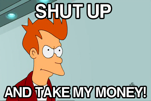 Shut Up And Take My Money Reactions Yes GIF On GIFER By Donius Shut Up And Take My Money Reactions Yes GIF On GIFER By Donius