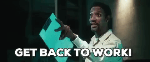 Come back to work. Get back to work gif. Back to work гиф. Get back to work Мем. Гифка back.
