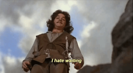 Princess bride i hate waiting GIFs - Get the best gif on GIFER