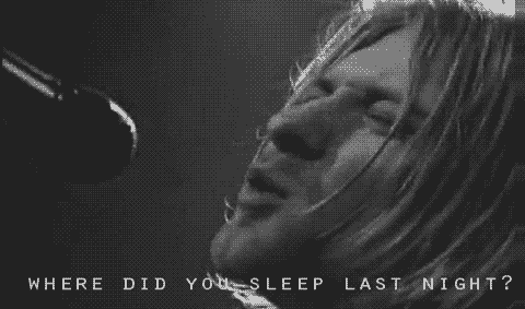 Did you well last night. Nirvana гиф. Ю Ков ю Райт Нирвана гиф. Nirvana - where did you Sleep last Night гиф. Курт Кобейн MTV where did you Sleep.