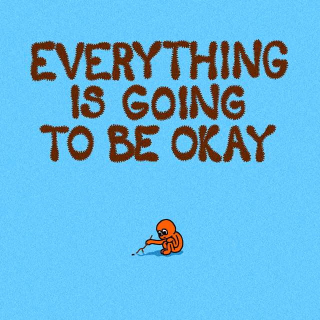 Everything is going to be okay cheer up everything is fine GIF - Find on  GIFER