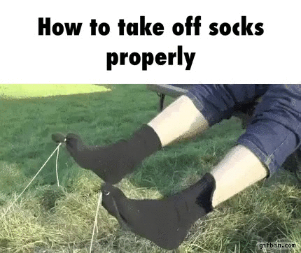 Taking off socks. Take off Socks. Laugh Socks off.