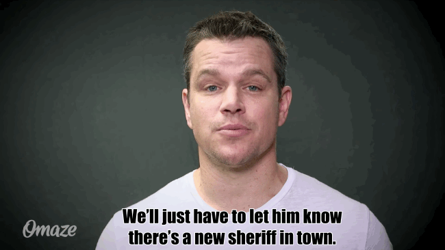 I ve been offered. Мэтт Дэймон и Харламов. Мэтт Дэймон и Бен Аффлек. New Sheriff in Town gif.