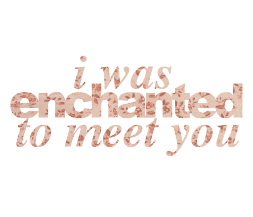 Текст на гиф. Гифка слово Song. Текстовые гиф ты на стафе. Текст гиф up. I was Enchanted to meet you.