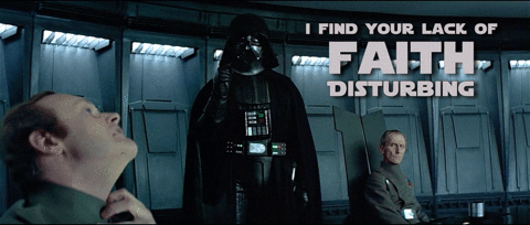 I find your lack of faith disturbing 