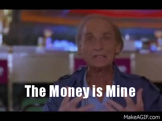 Image result for the money is mine gif
