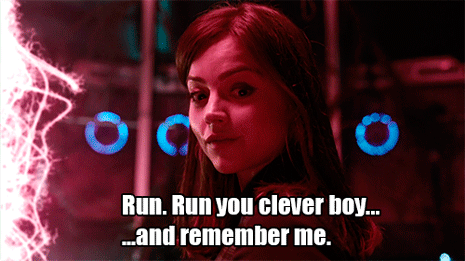 Run you Clever boy and remember. Doctor who Clever boy Run and remember. Run you Clever boy and be a Doctor.