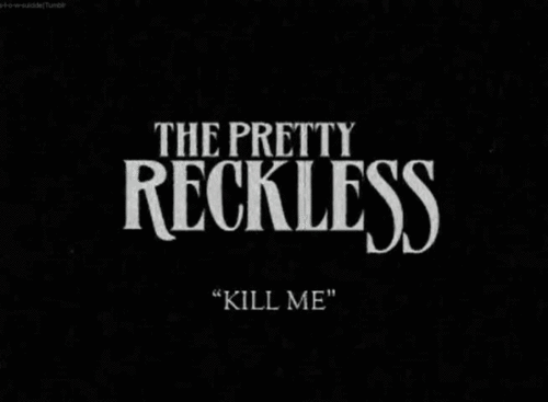скачать песню the pretty reckless kill me Kill me