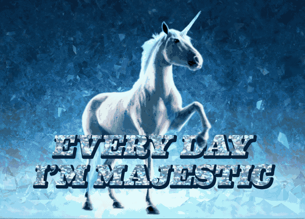 unicorn,positivity,get it,everyday,inspirational,majestic,ice breakers