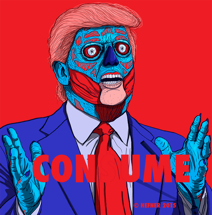 consume,donald trump,they live,they live we sleep,art,horror,money,rich,powerful,trump tower,conume