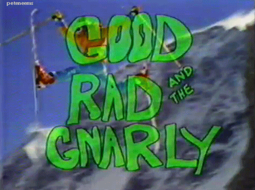 80s,rad,skiing,gnarly,good rad and the gnarly
