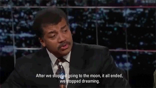 neil degrasse tyson,education,tv,science,space,nasa,moon,astronomy,space exploration,we stopped dreaming