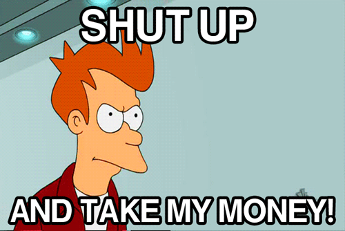 shut up and take my money,reactions,yes,futurama,i want that