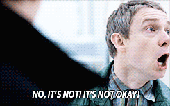 martin freeman,not okay,scold,overload,sherlock,angry,crying,no,benedict cumberbatch,scared,upset,nope,feels,bbc,fear,okay,anger,emotions,watson,fangirling,feeling,feel better,afraid,moffat