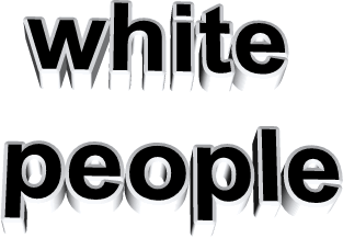 animatedtext,white people,transparent,black,message,spinning text,reverseracists