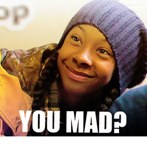you mad,mindless behavior,will smith,willow smith,funny,celebrities,memes,smirk,she mad