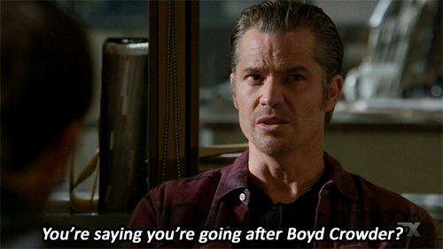 look,surprised,season,from,finale,justified,forward,and you want me to help,why didnt you just say so,youre saying youre going after boyd crowder