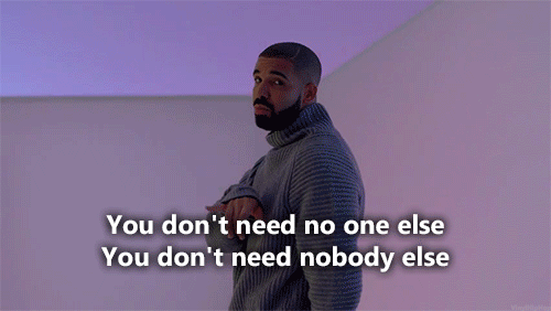 drake,hotline bling,you dont need nobody else,you dont need no one else