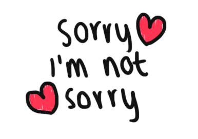 transparent,heart,sorry,whatever,over it,sorry not sorry,not sorry,get over it,no mistake