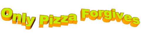 transparent,pizza,animatedtext,hungry,yellow,fast food,dominos,pizzahut,only pizza forgives