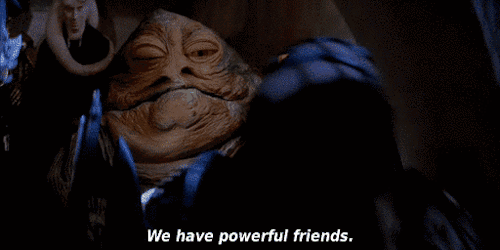 jabba the hutt,star wars,connections,we have powerful friends