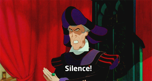 frollo,be quiet,the hunchback of notre dame,disney,quiet,silence