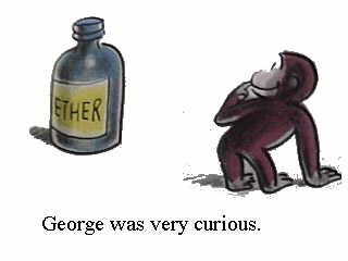 curious george,ether,drugs,high