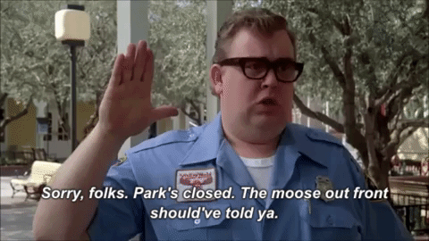 parks closed,moose out front,theme park,john candy,sorry folks,vacation,disney world,disneyland,universal studios