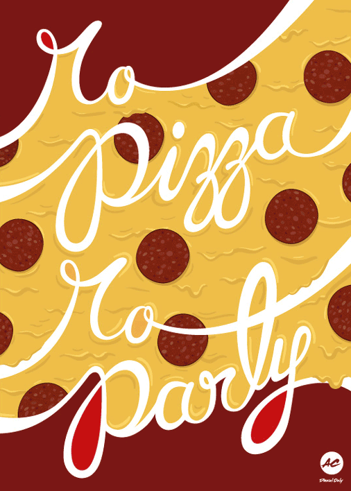 illustration,pizza,colors,graphic design,lettering,i love pizza,pepperoni,pizza is life,ms pac man struck a blow for womens rights,cat look,claret,snick couch,poinsetta,ask for an orgasm,maybe dead cats who knows