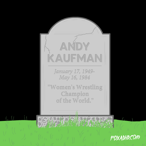 andy kaufman,love,fox,wrestling,dead,animation domination,fox adhd,foxadhd,champion,comedian,daughter,alive,grave,cemetary,animation domination high def,burn flame