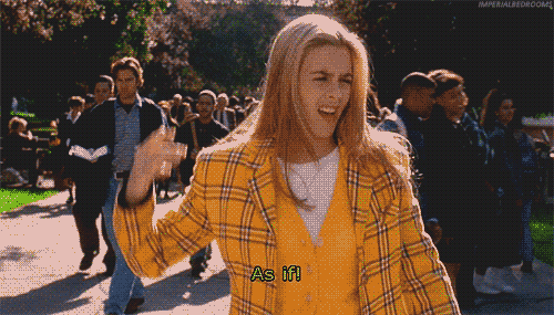 alicia silverstone,cher horowitz,tv,animation,movie,movies,90s,show,graphics,graphic,media,shows,clueless,responses,as if