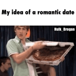 pizza,romantic,date,perff,positive message