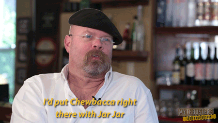 tv,funny,lol,star wars,comedy,science,entertainment,reality tv,nerd,geek,starwars,discovery,experiment,discovery channel,chewbacca,mythbusters,jamie hyneman,myth busters,jar jar