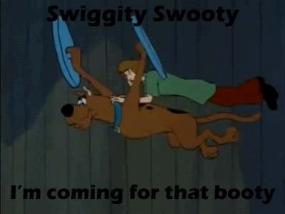 Swiggity swooty GIF.
