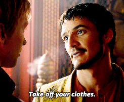 oberyn martell,take off your clothes,hot,game of thrones,reactions,got,unf