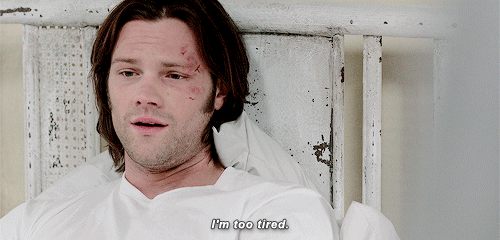 im tired,exhausted,reaction,supernatural,tired,queue,spn,reaction s,jared padalecki,sam winchester,yourreactions,im too tired