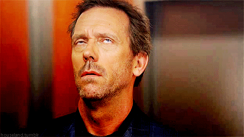 whatever,house md,gregory house,house,sigh,hugh laurie