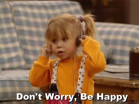 happy,dont worry,michelle,full house