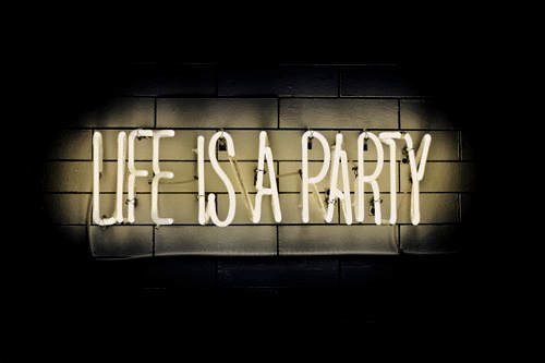 party,life quotes,love,fun,life