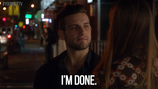 breaking up,break up,done,im done,younger,tv land,youngertv,over it,nico tortorella