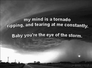 tornado,love,sad,nature,beautiful,quote,depression,beautiful quote