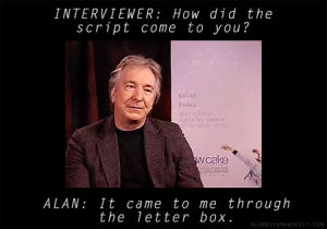 director,fuckcancer,alan rickman,smile,sad,2016,man,laugh,best,adorable,guy,death,dead,moments,character,actor,great,legend,box,depressed,being,letter,unhappy,script,came,letterbox,alan rickman being alan rickman