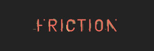 friction,animography,motion design,mograph,font,typeface