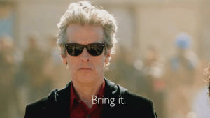 doctor who,peter capaldi,bbc,the doctor,bbc one,bring it,sci fi