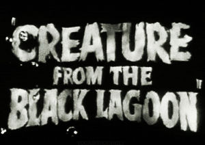 creature from the black lagoon,horror,classic,sci fi,title card