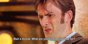 sunday funday,tv,funny,lol,fun,fashion,mexico,doctor who,weekend,the doctor,relatable,clothes,sunday,bum,relate,dressed up,funday
