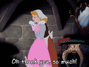 thank you,thank you so much,thanks,disney,oh thank you so much,appreciation,cinderella,thanks so much