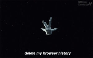gravity,delete,delete my browser history,space,parody,astronaut,browser history